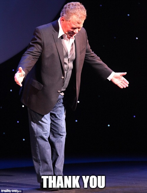 Shatner takes a bow | THANK YOU | image tagged in shatner takes a bow | made w/ Imgflip meme maker