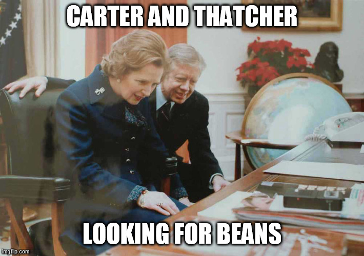 Oval Office Beans | CARTER AND THATCHER; LOOKING FOR BEANS | image tagged in goya,beans,resolute desk,oval office,jimmy carter,margaret thatcher | made w/ Imgflip meme maker