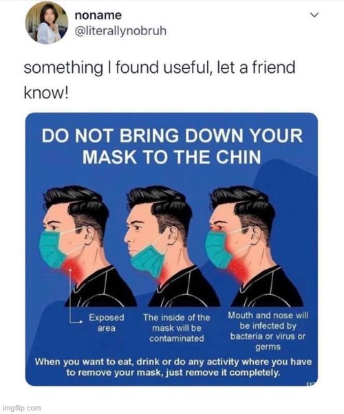 No shaming here. Just things we should all know as we learn how to wear these things. Roll safe (repost) | image tagged in face mask,covid-19,coronavirus,roll safe,pandemic,stay safe | made w/ Imgflip meme maker