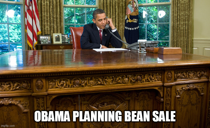 Oval Office Beans | OBAMA PLANNING BEAN SALE | image tagged in goya,beans,resolute desk,oval office | made w/ Imgflip meme maker