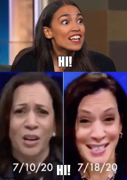 HI! HI! | image tagged in crazy aoc | made w/ Imgflip meme maker