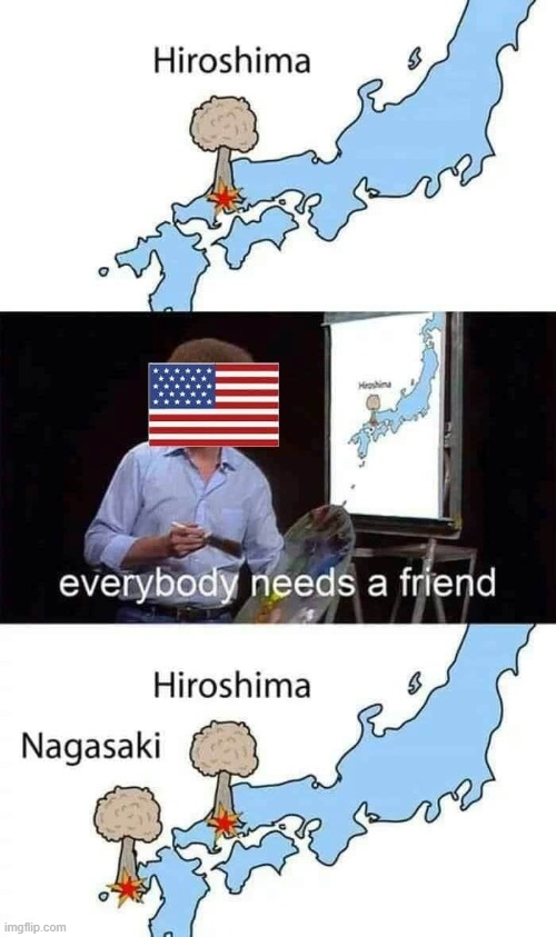 oof America but also oof Japan for not surrendering first (repost) | image tagged in america,repost,hiroshima,atomic bomb,wwii,world war 2 | made w/ Imgflip meme maker