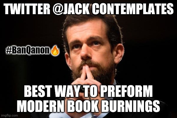 Un-American Activities Committee | TWITTER @JACK CONTEMPLATES; #BanQanon🔥; BEST WAY TO PREFORM MODERN BOOK BURNINGS | image tagged in deep state,twitter birds says,qanon,banned,burn baby burn,the great awakening | made w/ Imgflip meme maker
