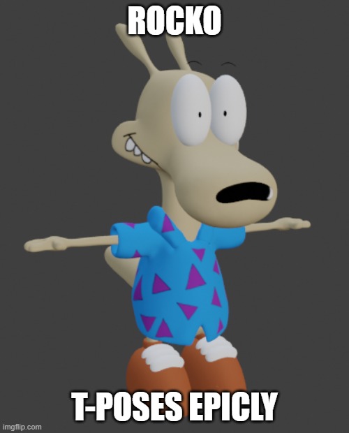 Rocko T-Pose | ROCKO; T-POSES EPICLY | image tagged in rocko,rocko's modern life,t-pose | made w/ Imgflip meme maker