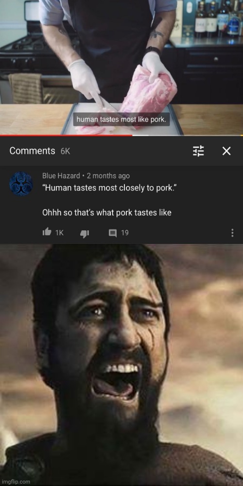 Wait, what: Human tastes most like pork. | image tagged in confused screaming,pork,human,memes,taste,reposts | made w/ Imgflip meme maker
