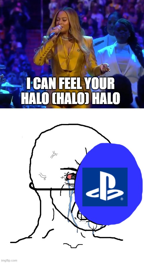 I can feel your halo (halo) halo PS fan boy | I CAN FEEL YOUR HALO (HALO) HALO | image tagged in pretending to be happy hiding crying behind a mask | made w/ Imgflip meme maker