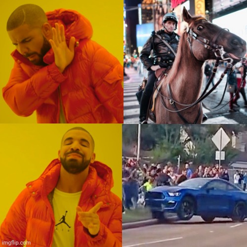 Dispensing crowds with horses vs. dispensing crowds with Mustangs | image tagged in drake hotline bling,ford mustang | made w/ Imgflip meme maker