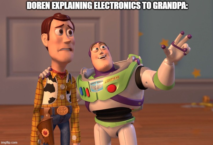 Grandpa and Electronics | DOREN EXPLAINING ELECTRONICS TO GRANDPA: | image tagged in memes,electronics,fablehaven,grandpa,newel,doren | made w/ Imgflip meme maker