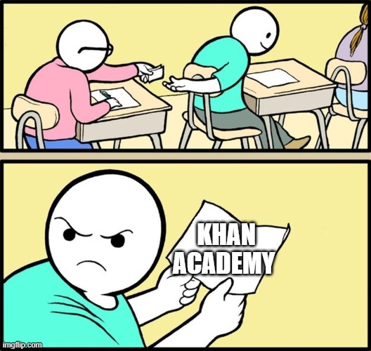 Note passing | KHAN ACADEMY | image tagged in note passing | made w/ Imgflip meme maker