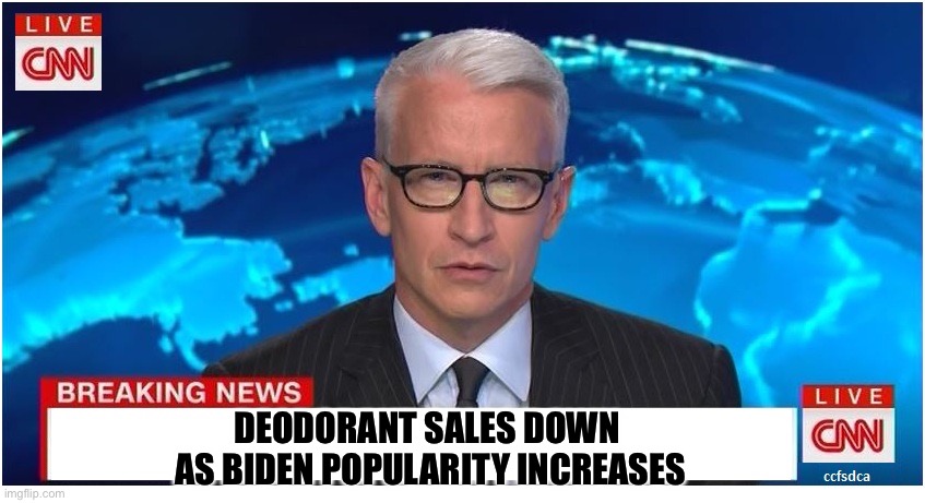 CNN Breaking News Anderson Cooper | DEODORANT SALES DOWN
 AS BIDEN POPULARITY INCREASES | image tagged in cnn breaking news anderson cooper | made w/ Imgflip meme maker