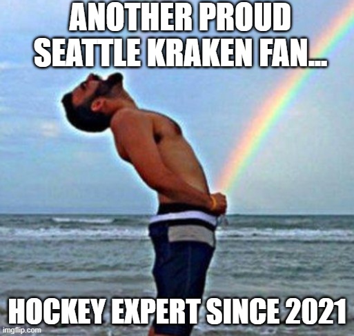 ANOTHER PROUD SEATTLE KRAKEN FAN... HOCKEY EXPERT SINCE 2021 | made w/ Imgflip meme maker