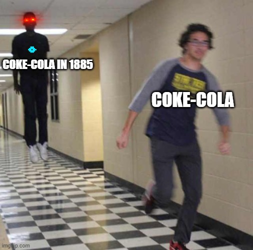 Coke-Cola | COKE-COLA IN 1885; COKE-COLA | image tagged in floating boy chasing running boy | made w/ Imgflip meme maker