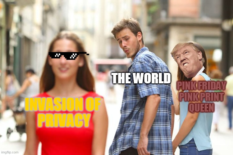 Distracted Boyfriend | THE WORLD; PINK FRIDAY
PINK PRINT
QUEEN; INVASION OF 
PRIVACY | image tagged in memes,distracted boyfriend,invasion of privacy,cardib,nicki minaj,musicalbums | made w/ Imgflip meme maker