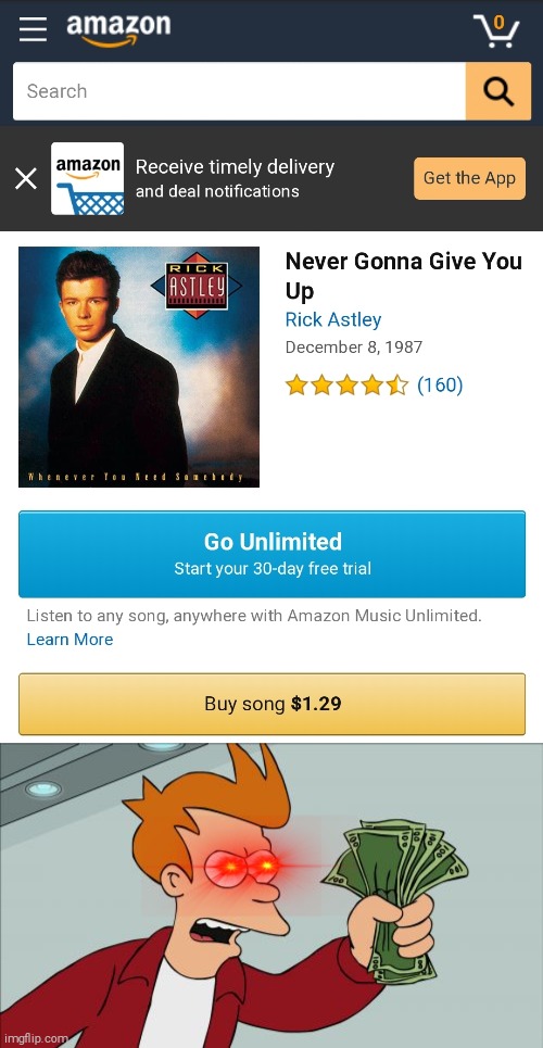 God domn it | image tagged in memes,shut up and take my money fry,amazon,never gonna give you up,rick rolled,funny | made w/ Imgflip meme maker