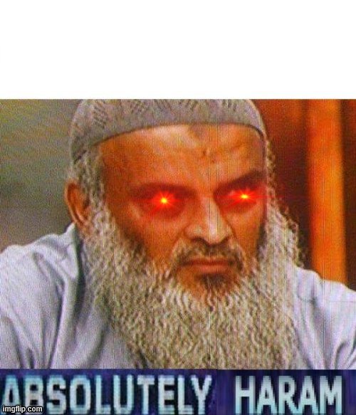 angry noises | image tagged in absolutely haram | made w/ Imgflip meme maker
