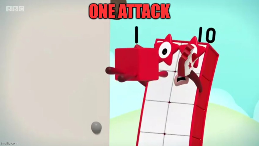 Numberblocks | ONE ATTACK | image tagged in numberblocks | made w/ Imgflip meme maker