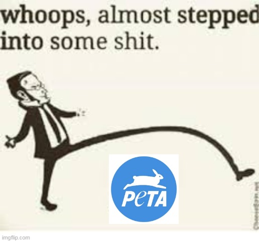 Vegans disliked this | image tagged in peta | made w/ Imgflip meme maker