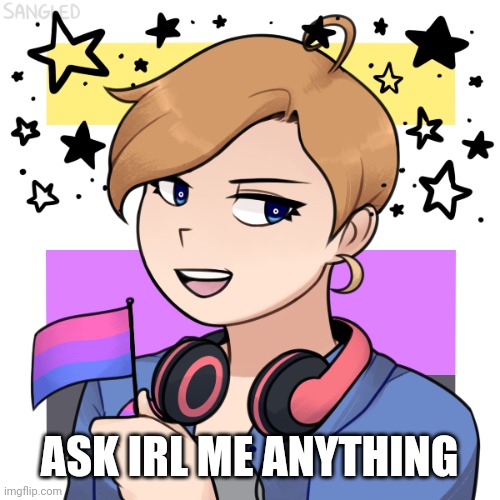Ask IRL Me Anything | ASK IRL ME ANYTHING | made w/ Imgflip meme maker