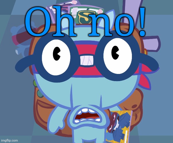Surprised Sniffles (HTF) | Oh no! | image tagged in surprised sniffles htf | made w/ Imgflip meme maker