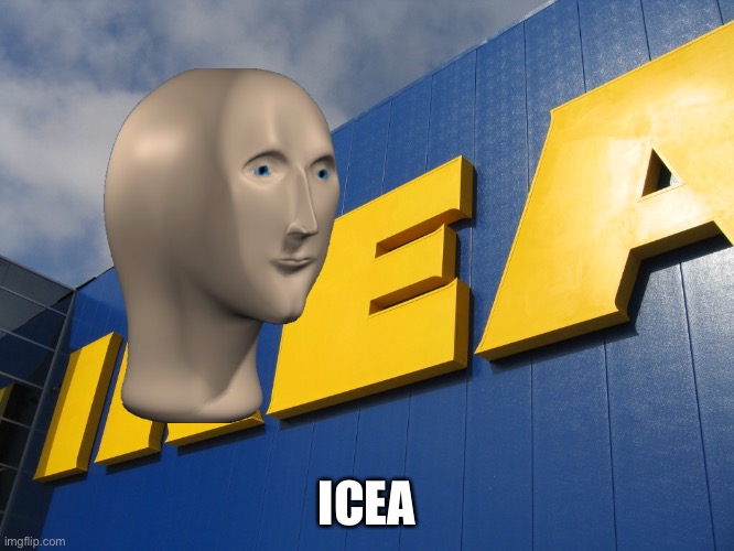 IKEA  | ICEA | image tagged in ikea | made w/ Imgflip meme maker