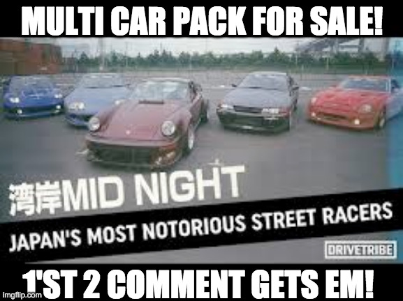 midnight club | MULTI CAR PACK FOR SALE! 1'ST 2 COMMENT GETS EM! | image tagged in midnight club | made w/ Imgflip meme maker