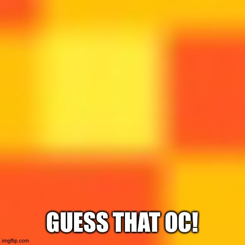 Who is it based on the small square of them that is shown | GUESS THAT OC! | made w/ Imgflip meme maker