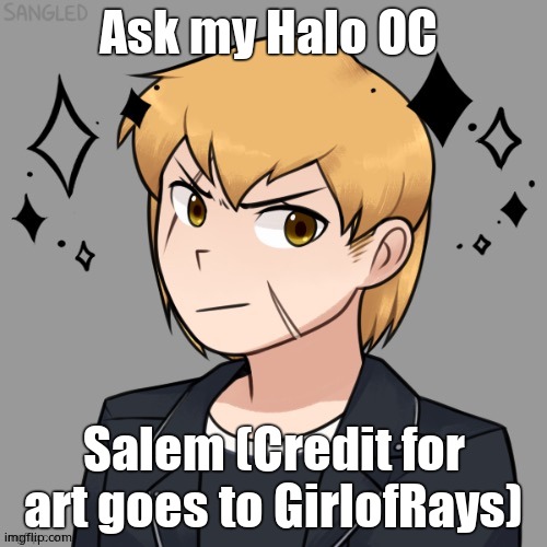 Trooper’s DragonClan OC | Ask my Halo OC; Salem (Credit for art goes to GirlofRays) | image tagged in troopers dragonclan oc | made w/ Imgflip meme maker