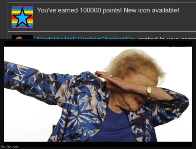 BOW DOWN TO ME! BI@&$ES! | image tagged in betty white dab,imgflip points,points,dab | made w/ Imgflip meme maker
