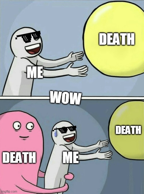 ME DEATH DEATH ME DEATH WOW | image tagged in memes,running away balloon | made w/ Imgflip meme maker