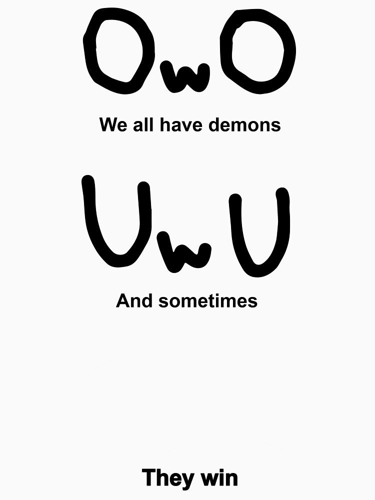 We all have demons OwO Blank Meme Template