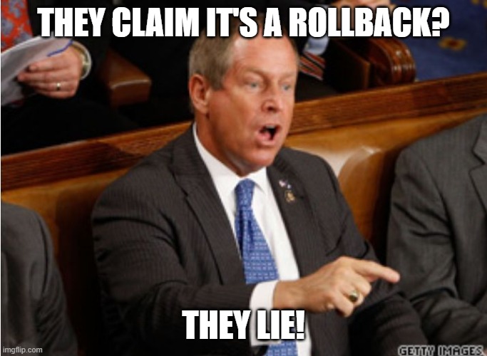 You Lie! | THEY CLAIM IT'S A ROLLBACK? THEY LIE! | image tagged in you lie | made w/ Imgflip meme maker