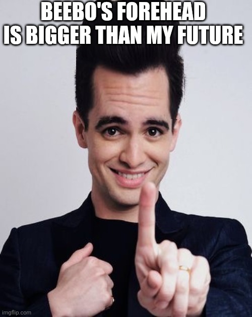 Brendon Urie  | BEEBO'S FOREHEAD IS BIGGER THAN MY FUTURE | image tagged in brendon urie | made w/ Imgflip meme maker