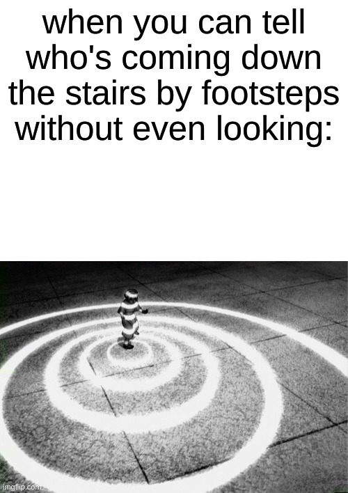 I cant be the only one who thinks this, right? |  when you can tell who's coming down the stairs by footsteps without even looking: | image tagged in avatar the last airbender | made w/ Imgflip meme maker