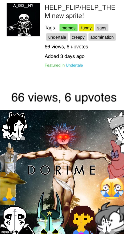 Brand new movie called “Dorime: The Never Ending Pain” | D O R I M E | image tagged in memes,funny,undertale,crossover,cats,cursed image | made w/ Imgflip meme maker