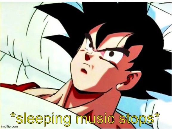 *sleeping music stops* | made w/ Imgflip meme maker
