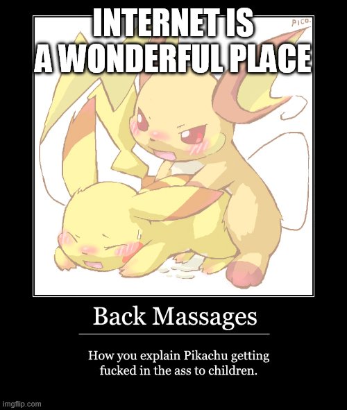 i love the internet | INTERNET IS A WONDERFUL PLACE | image tagged in pokemon,pikachu | made w/ Imgflip meme maker