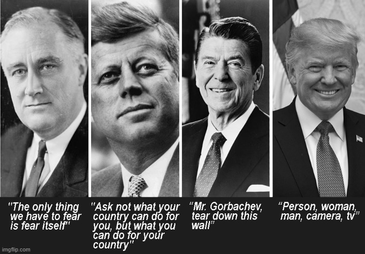 Famous Presidential Quotes | image tagged in trump is a moron,famous quotes,presidents,trump stable genius | made w/ Imgflip meme maker