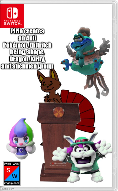 And we have major selfish Fox here now | Piria creates an Anti Pokémon, Eldtritch being, shape, Dragon, Kirby, and stickmen group | made w/ Imgflip meme maker