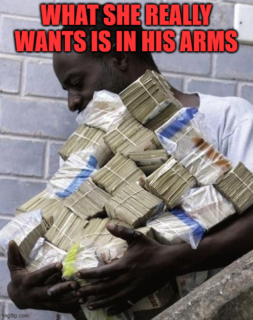 Higher Wages | WHAT SHE REALLY WANTS IS IN HIS ARMS | image tagged in higher wages | made w/ Imgflip meme maker