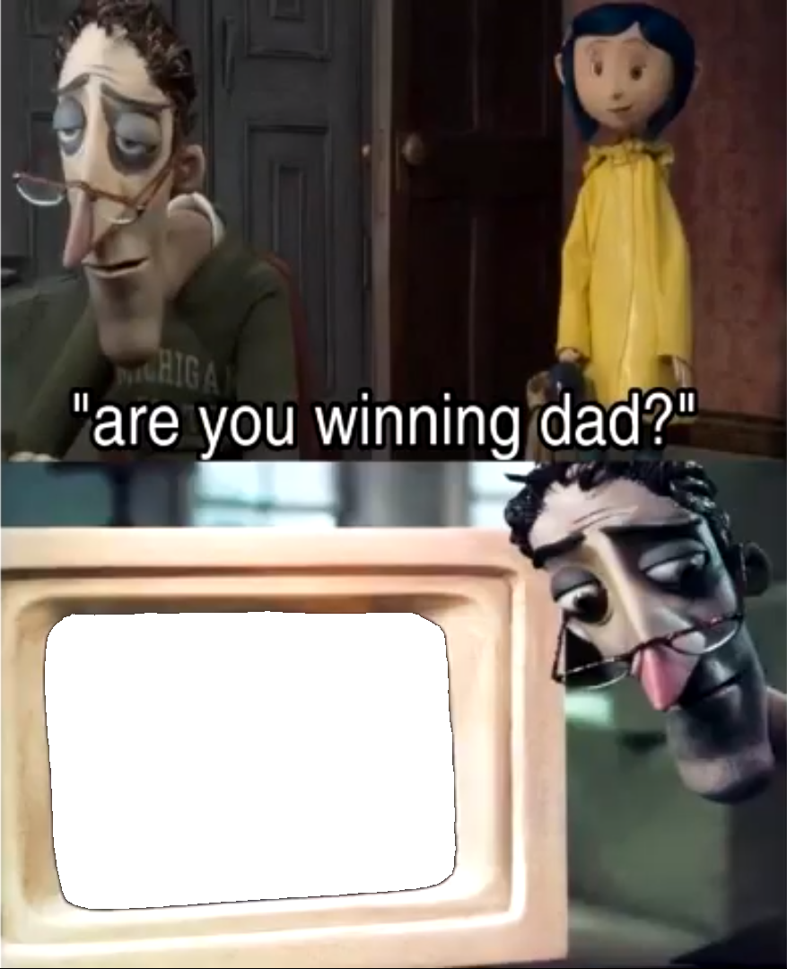 High Quality Are you winning dad? Blank Meme Template