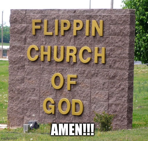 PRAISE JESUS! | AMEN!!! | image tagged in funny signs,memes,funny | made w/ Imgflip meme maker