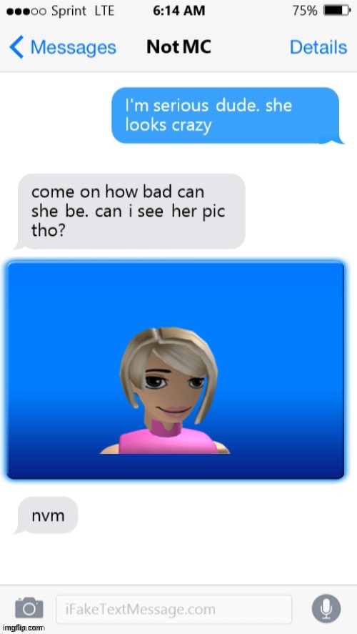 im-serious-dude-she-looks-crazy-imgflip