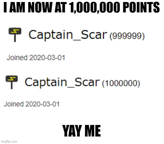 yay | I AM NOW AT 1,000,000 POINTS; YAY ME | image tagged in yay | made w/ Imgflip meme maker