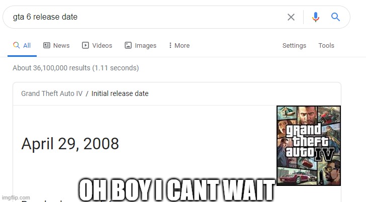 GTA 6 release date | OH BOY I CANT WAIT | image tagged in funny | made w/ Imgflip meme maker