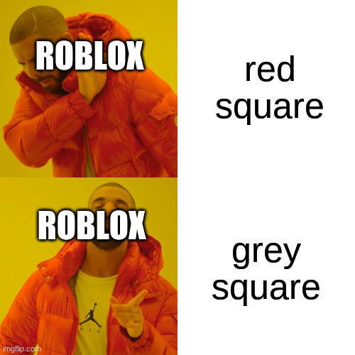 Drake Hotline Bling Meme Imgflip - square roblox