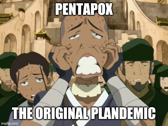 Pentapox | PENTAPOX; THE ORIGINAL PLANDEMIC | image tagged in pentapox | made w/ Imgflip meme maker