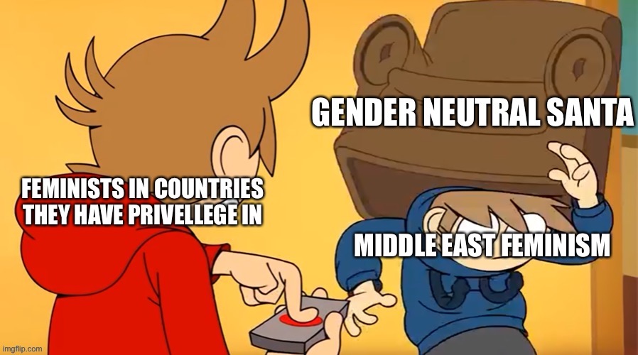 I can’t think of a title lol | image tagged in feminism,hypocrisy,eddsworld,memes | made w/ Imgflip meme maker