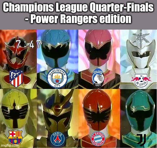 Mahou Sentai Magiranger | Champions League Quarter-Finals - Power Rangers edition | image tagged in memes,power rangers,champions league,football,soccer | made w/ Imgflip meme maker