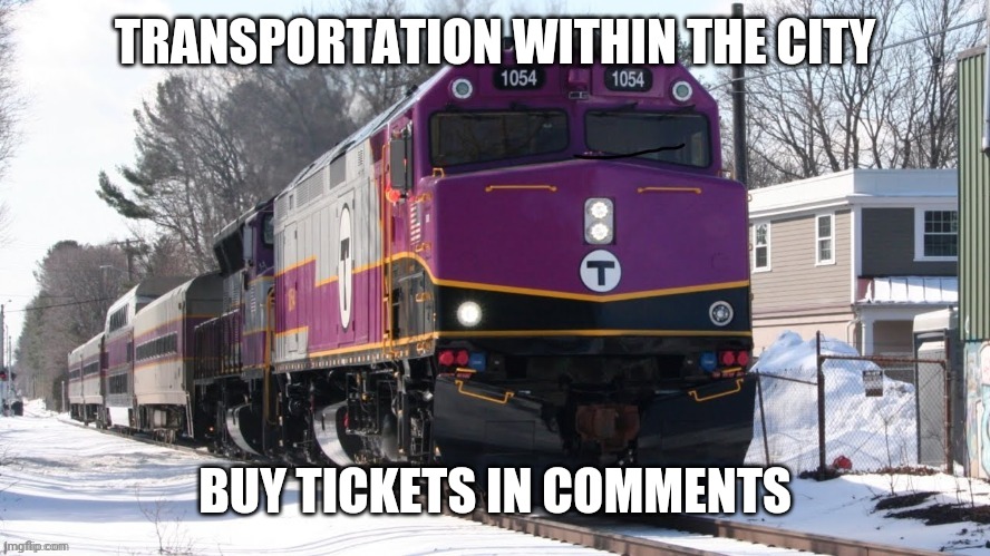 MBTA F40PH | TRANSPORTATION WITHIN THE CITY; BUY TICKETS IN COMMENTS | image tagged in mbta f40ph | made w/ Imgflip meme maker