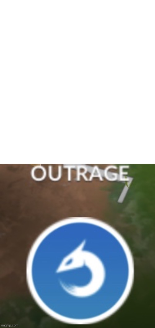 Outrage | image tagged in outrage | made w/ Imgflip meme maker